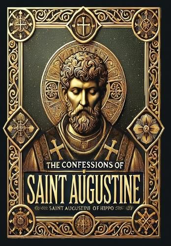 Cover image for The Confessions of Saint Augustine (Collector's Edition) (Laminated Hardback with Jacket)