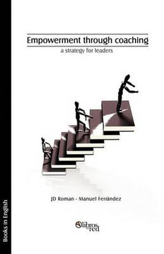 Cover image for Empowerment Through Coaching, a Strategy for Leaders