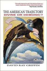 Cover image for The American Trajectory: Divine or Demonic?