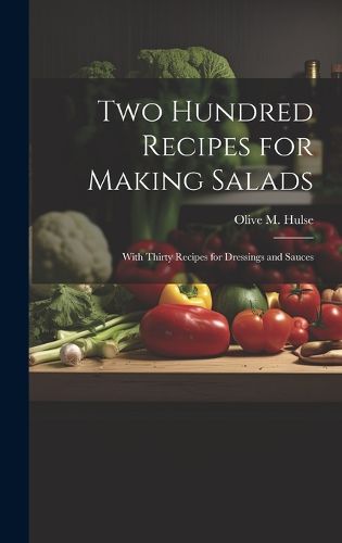 Cover image for Two Hundred Recipes for Making Salads