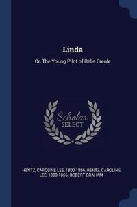 Cover image for Linda: Or, the Young Pilot of Belle Creole