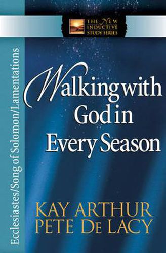 Walking with God in Every Season: Ecclesiastes/Song of Solomon/Lamentations