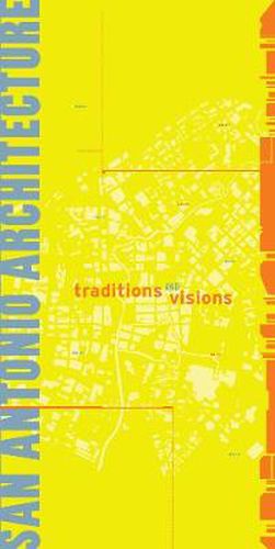 Cover image for San Antonio Architecture: Traditions and Visions