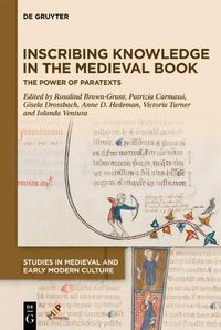 Cover image for Inscribing Knowledge in the Medieval Book: The Power of Paratexts