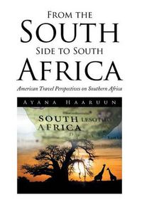 Cover image for From the South Side to South Africa: American Travel Perspectives on Southern Africa