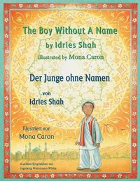 Cover image for The Boy without a Name -- Der Junge ohne Namen: Bilingual English-German Edition / Zweisprachige Ausgabe Englisch-Deutsch