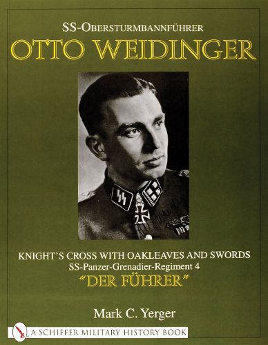 Cover image for SS-obersturmbannfuhrer Otto Weidinger: Knight's Cross with Oakleaves and Swords SS-panzer-grenadier-regiment 4  Der Fuhrer