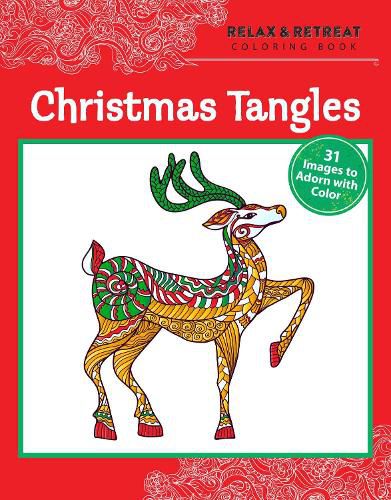 Cover image for Relax and Retreat Coloring Book: Christmas Tangles: 31 Images to Adorn with Color