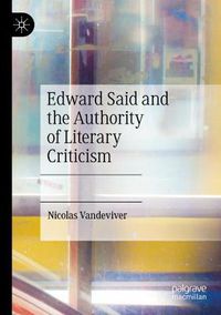 Cover image for Edward Said and the Authority of Literary Criticism