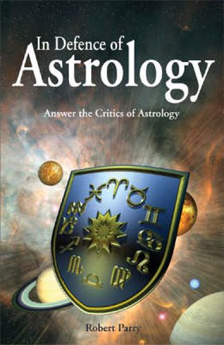 Cover image for In Defence of Astrology: Answer the Critics of Astrology