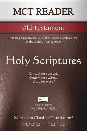 Cover image for MCT Reader Old Testament, Mickelson Clarified: A more precise translation of the Hebrew and Aramaic text in the Literary Reading Order