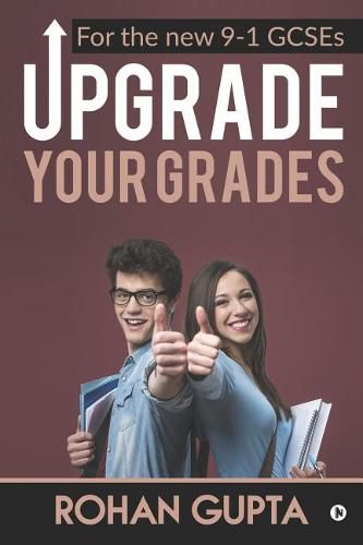 Cover image for Upgrade Your Grades: For the new 9-1 GCSEs