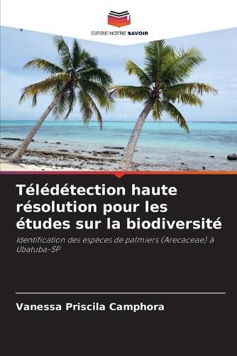 Cover image for Teledetection haute resolution pour les etudes sur la biodiversite