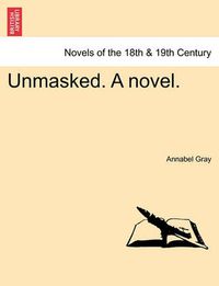 Cover image for Unmasked. a Novel.