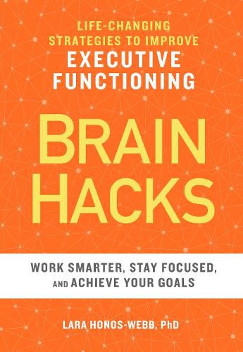 Cover image for Brain Hacks: Life-Changing Strategies to Improve Executive Functioning