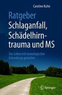 Cover image for Ratgeber Schlaganfall, Schadelhirntrauma und MS: Das Leben mit neurologischer Erkrankung gestalten