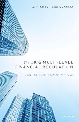 Cover image for The UK and Multi-level Financial Regulation: From Post-crisis Reform to Brexit