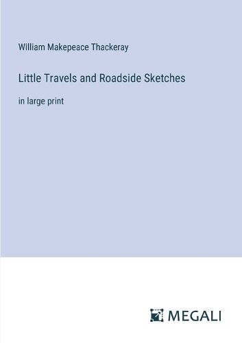 Cover image for Little Travels and Roadside Sketches