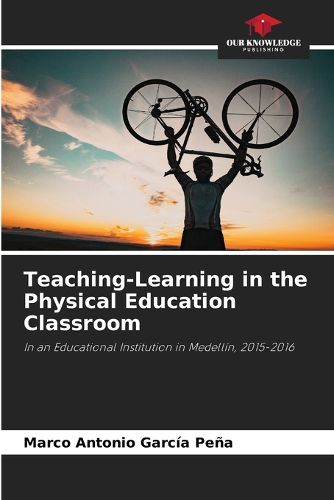 Cover image for Teaching-Learning in the Physical Education Classroom