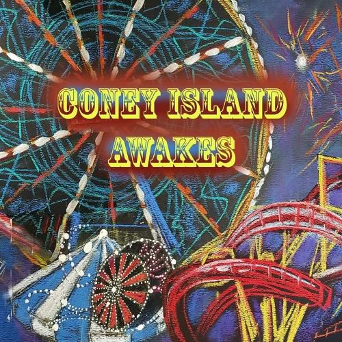 Cover image for Coney Island Awakes: A Phoenix Arises