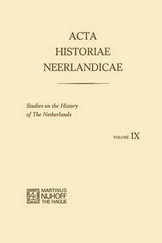 Acta Historiae Neerlandicae IX: Studies on the History of the Netherlands