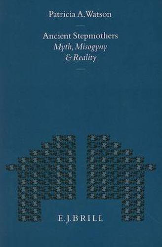Cover image for Ancient Stepmothers: Myth, Misogyny and Reality