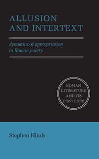 Cover image for Allusion and Intertext: Dynamics of Appropriation in Roman Poetry