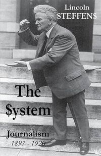 Cover image for The System: Journalism 1897 - 1920