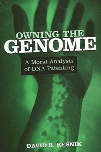 Cover image for Owning the Genome: A Moral Analysis of DNA Patenting