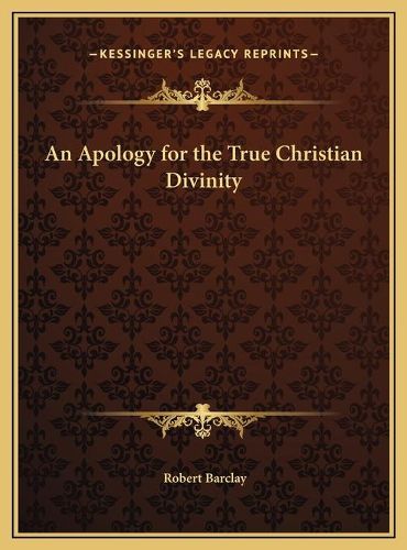 An Apology for the True Christian Divinity