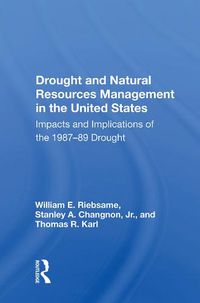 Cover image for Drought and Natural Resources Management in the United States: Impacts and Implications of the 1987-89 Drought