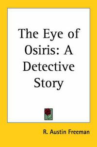 Cover image for The Eye of Osiris: A Detective Story