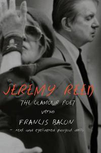 Cover image for The Glamour Poet Versus Francis Bacon, Rent and Eyelinered Pussycat Dolls