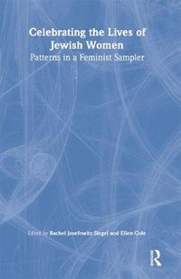 Cover image for Celebrating the Lives of Jewish Women: Patterns in a Feminist Sampler