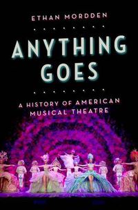 Cover image for Anything Goes: A History of American Musical Theatre