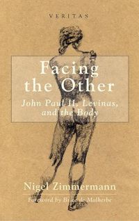 Cover image for Facing the Other: John Paul II, Levinas, and the Body