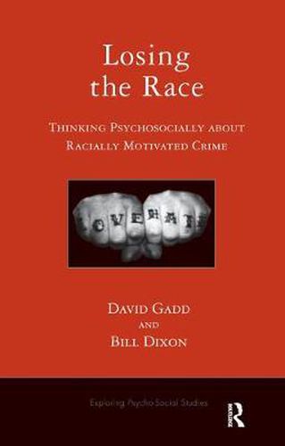 Cover image for Losing the Race: Thinking Psychosocially about Racially Motivated Crime