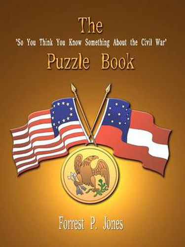Cover image for The So You Think You Know Something about the Civil War  Puzzle Book