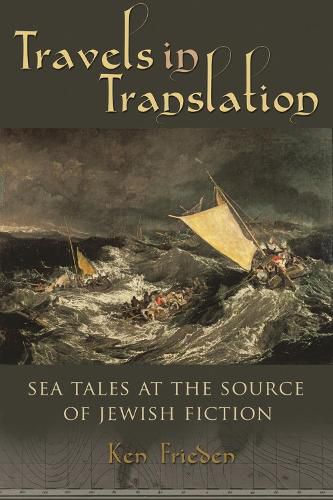 Cover image for Travels in Translation: Sea Tales at the Source of Jewish Fiction