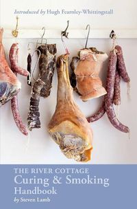 Cover image for The River Cottage Curing and Smoking Handbook: [A Cookbook]