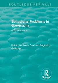 Cover image for Routledge Revivals: Behavioral Problems in Geography (1969): A Symposium