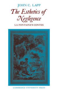 Cover image for The Esthetics of Negligence: La Fontaine's Contes