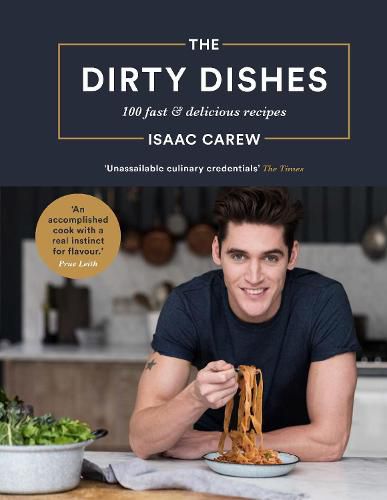 The Dirty Dishes: 100 Fast and Delicious Recipes
