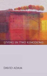 Cover image for Living in Two Kingdoms