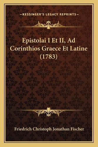 Epistolai I Et II, Ad Corinthios Graece Et Latine (1783)