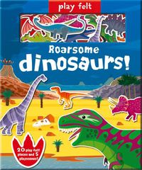 Cover image for Play Felt Roarsome Dinosaurs!