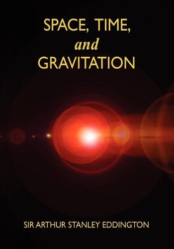 Cover image for Space, Time, and Gravitation: An Outline of the General Relativity Theory