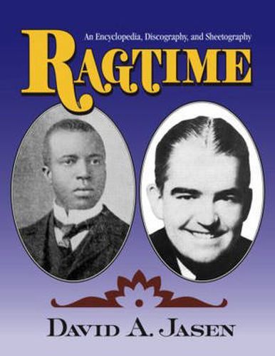 Cover image for Ragtime: An Encyclopedia, Discography, and Sheetography