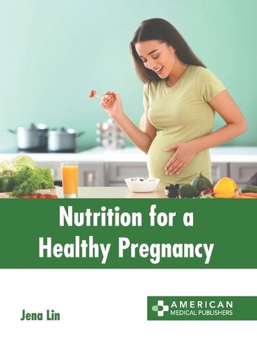 Cover image for Nutrition for a Healthy Pregnancy