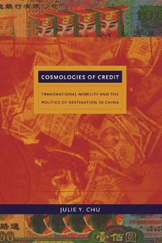 Cover image for Cosmologies of Credit: Transnational Mobility and the Politics of Destination in China